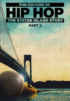 The Culture Of Hip Hop: The Staten Island Story